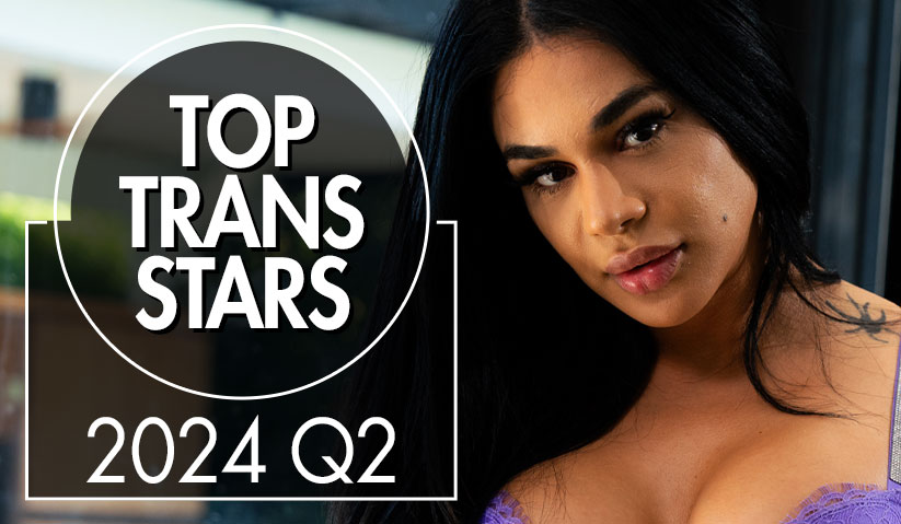 Top Selling Trans Porn Stars Q2 2024